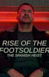 Rise of the Footsoldier: The Heist