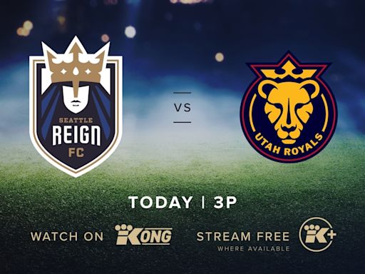 How to watch Reign FC vs Utah Royals on KING 5+