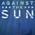 Against the Sun