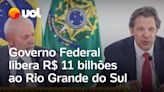 Governo Federal libera R$ 11 bilhões para o Rio Grande do Sul e perdoa dívida do estado por 3 anos