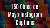 150 Cinco de Mayo Instagram Captions for Fun & Festive Feeds