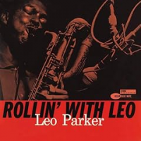 Leo Parker: Rollin' With Leo album review @ All About Jazz
