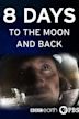 8 Days: To the Moon and Back