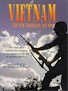 Vietnam: The Ten Thousand Day War