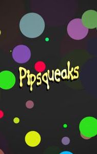 Pipsqueaks