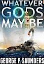 Whatever Gods May Be