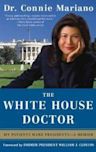 The White House Doctor: Behind the Scenes with the Clinton and Bush Families