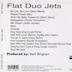 Flat Duo Jets