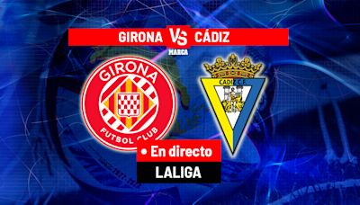 Girona - Cádiz, en directo | LaLiga EA Sports hoy en vivo | Marca