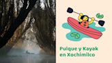 Pulque y Kayak en Xochimilco