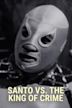 Santo vs. the King of Crime