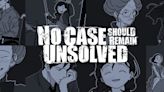 No Case Should Remain Unsolved finds truth in distorted memories