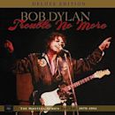 Bootleg Series, Vol. 13: Trouble No More 1979-1981