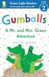 Gumballs: A Mr. and Mrs. Green Adventure