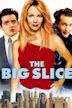 The Big Slice – Ein verrücktes Ding