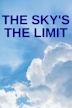 The Sky's the Limit