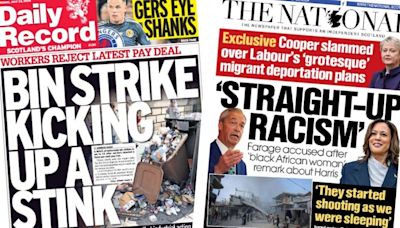 Scotland's papers: Bin strike 'stink' and Farage in racism row