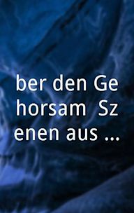 Über den Gehorsam. Szenen aus Deutschland, wo die Unterwerfung des eigenen Willens unter einen fremden als Tugend gilt