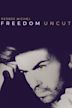 Freedom Uncut