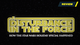 A Disturbance in the Force Review: A Fun Star Wars Holiday Special Documentary