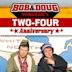 Bob & Doug McKenzie's Two-Four Anniversary