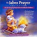 The Jabez Prayer Collection: 30 Life Changing Prayers From The Bible For Children
