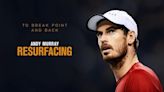 Andy Murray: Resurfacing Streaming: Watch & Stream Online via Amazon Prime Video