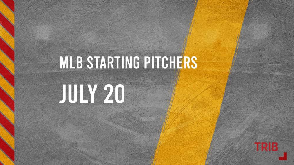 Saturday’s MLB Probable Starting Pitchers - July 20