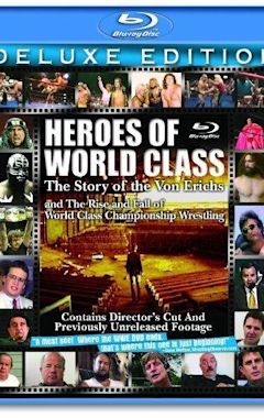 Heroes of World Class: The Story of the Von Erichs and the Rise and Fall of World Class Championship Wrestling