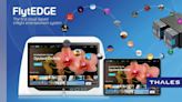 Thales’ FlytEDGE Digitally Remasters the Inflight Entertainment