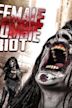 Female Zombie Riot!