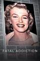 Fatal Addiction: Marilyn Monroe