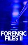 Forensic Files II