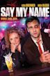 Say My Name (film)