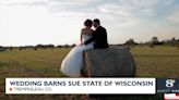 Wedding barns sue State of Wisconsin