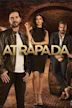 Atrapada (2018 TV series)