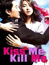 Kiss Me, Kill Me (2009)