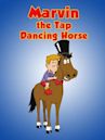 Marvin the Tap Dancing Horse