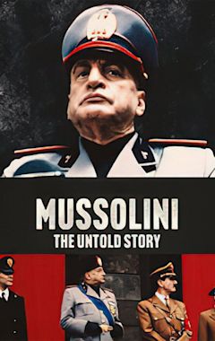 Mussolini: The Untold Story