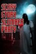 Scary Story Slumber Party