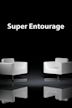 Super Entourage