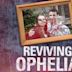 Reviving Ophelia