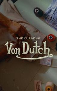 The Curse of Von Dutch: A Brand to Die For