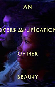 An Oversimplification of Her Beauty