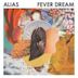 Fever Dream (Alias album)