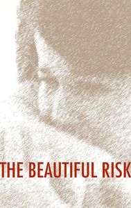 The Beautiful Risk