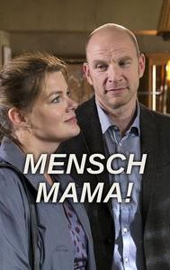 Mensch Mama!