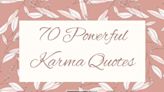 70 Powerful Quotes About Karma To Inspire You To Live Your Best Life