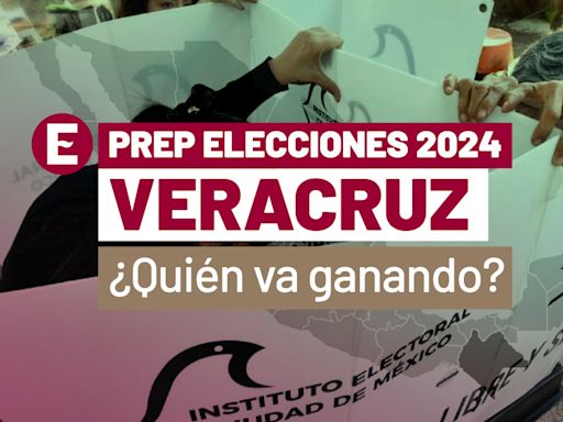 PREP en Veracruz: ¿Quién va ganando en la elección de Veracruz?