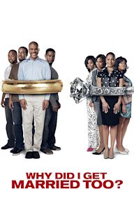 Tyler Perry's Why Did I Get Married Too?